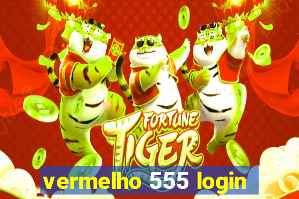 vermelho 555 login